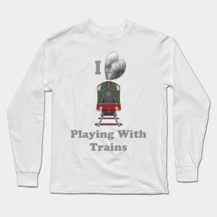 I Love Playing With Trains Long Sleeve T-Shirt